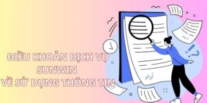 Điều khoản dịch vụ Sunwin sử dụng thông tin