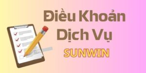 Nội dung của điều khoản dịch vụ Sunwin